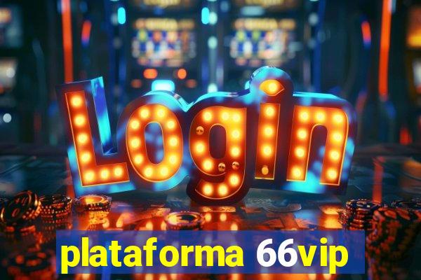 plataforma 66vip